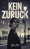 Kein Zurück (eBook, ePUB) Kein Zurück (eBook, ePUB)