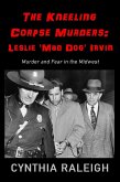 The Kneeling Corpse Murders: Leslie 'Mad Dog' Irvin (eBook, ePUB)