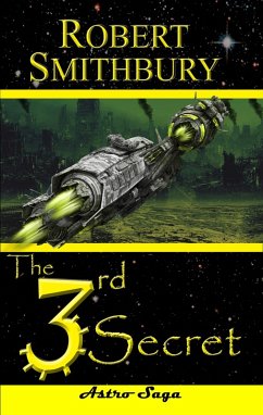 The 3rd Secret (Astro Saga: The Celestial Secrets, #3) (eBook, ePUB) - Smithbury, Robert