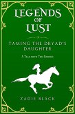 Taming the Dryad's Daughter (Legends of Lust, #4) (eBook, ePUB) Taming the Dryad's Daughter (Legends of Lust, #4) (eBook, ePUB)
