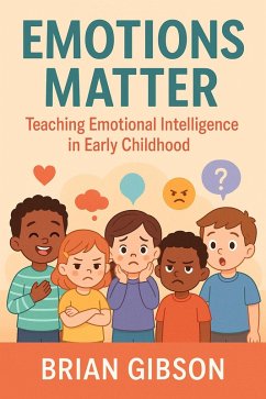 Cover Emotions Matter Teaching Emotional Intelligence in Early Childhood (eBook, ePUB)