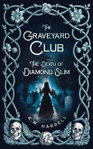 The Graveyard Club: The Death of Diamond Slim (eBook, ePUB) The Graveyard Club: The Death of Diamond Slim (eBook, ePUB)
