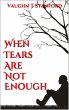 When Tears Are Not Enough (eBook, ePUB) - Bild 1