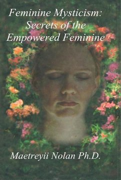 Cover Feminine Mysticism: the Secrets of the Empowered Feminine (eBook, ePUB)