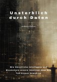 Unsterblich durch Daten (eBook, ePUB)