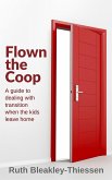 Flown the Coop: A Guide to Dealing with Transition when the Kids Leave Home (eBook, ePUB)