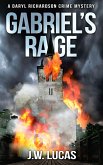Gabriel's Rage (Daryl Richardson Crime Mysteries, #3) (eBook, ePUB) Gabriel's Rage (Daryl Richardson Crime Mysteries, #3) (eBook, ePUB)