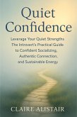 Quiet Confidence (eBook, ePUB) Quiet Confidence (eBook, ePUB)