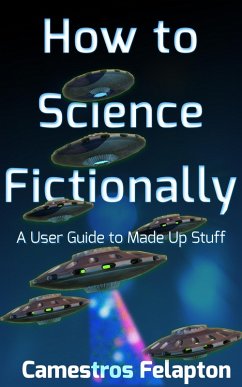 How to Science Fictionally (eBook, ePUB) - Felapton, Camestros