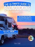 The Ultimate Guide To Boondocking In the U.S.: Featuring the Top 10 Boondocking Sites for Every State. Now Includes Starlink Obstruction Data (Color & Quill, #1) (eBook, ePUB)