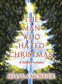The Man Who Hated Christmas (eBook, ePUB) The Man Who Hated Christmas (eBook, ePUB)