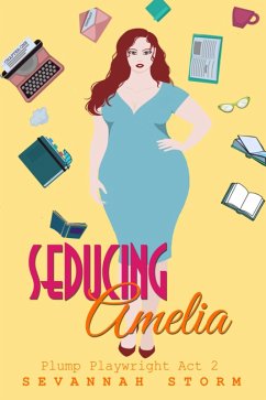 Seducing Amelia (Plump Playwright Series, #2) (eBook, ePUB) Cover Seducing Amelia (Plump Playwright Series, #2) (eBook, ePUB)