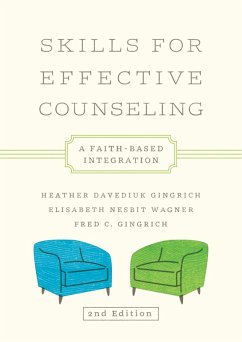 Skills for Effective Counseling (eBook, ePUB) - Gingrich, Heather Davediuk; Gingrich, Fred C.; Wagner, Elisabeth Nesbit