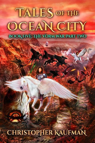 Tales Of The Ocean City: Book Five: The Vorm War Part Two (eBook, ePUB) Tales Of The Ocean City: Book Five: The Vorm War Part Two (eBook, ePUB)