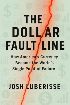 Cover The Dollar Fault Line: How America's Currency Became the World's Single Point of Failure (eBook, ePUB)
