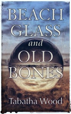 Cover Beach Glass & Old Bones (eBook, ePUB)