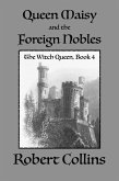 Queen Maisy & the Foreign Nobles (The Witch Queen, #4) (eBook, ePUB) Queen Maisy & the Foreign Nobles (The Witch Queen, #4) (eBook, ePUB)
