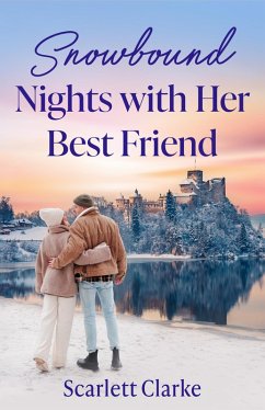 Snowbound Nights With Her Best Friend (eBook, ePUB) - Clarke, Scarlett