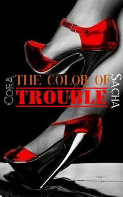 The Color of Trouble (eBook, ePUB) - Sacha, Cora