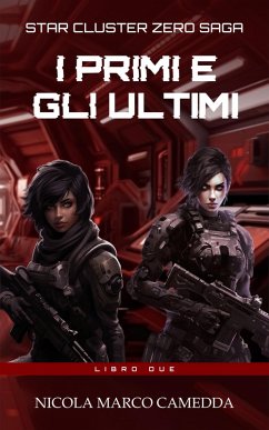 I Primi e gli Ultimi (Star Cluster Zero - Ammasso Stellare Zero, #2) (eBook, ePUB) - Camedda, Nicola Marco
