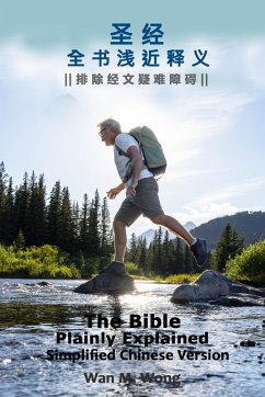 The Bible Plainly Explained - Simplified Chinese Version (eBook, ePUB) - Wong, Wan M.