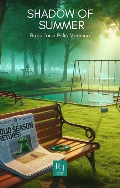 Shadow Of Summer: The Race for a Polio Vaccine (History in the Mist) (eBook, ePUB) - History, Riveting