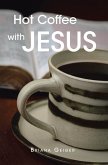 Hot Coffee with JESUS (eBook, ePUB) Hot Coffee with JESUS (eBook, ePUB)