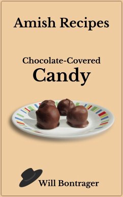 Cover Amish Recipes; Chocolate-Covered Candy (eBook, ePUB)
