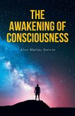 The Awakening of Consciousness (eBook, ePUB) The Awakening of Consciousness (eBook, ePUB)