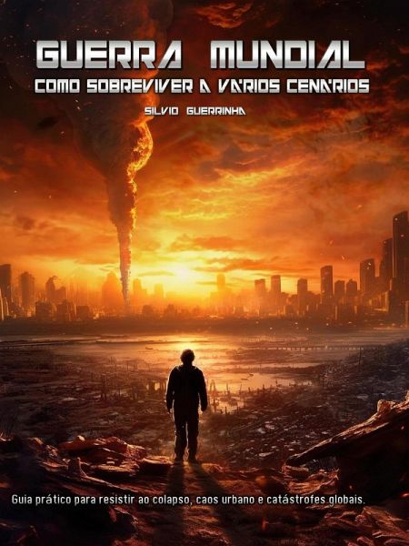 Guerra Mundial - Como Sobreviver a varios Cenarios (eBook, ePUB)