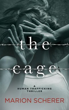 Cover The Cage: A Human Trafficking Thriller (The Suzanne DeMarco Psychological Thriller Books, #1) (eBook, ePUB)