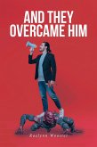 And They Overcame Him (eBook, ePUB) And They Overcame Him (eBook, ePUB)