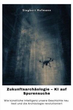 Cover Zukunftsarchäologie - KI auf Spurensuche