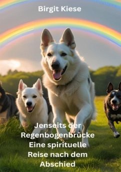 Cover Jenseits der Regenbogenbrücke - Eine spirituelle Reise nach dem Abschied