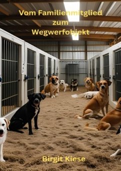 Vom Familienmitglied zum Wegwerfobjekt - Kiese, Birgit