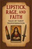 Lipstick Rage and Faith (eBook, ePUB) Lipstick Rage and Faith (eBook, ePUB)