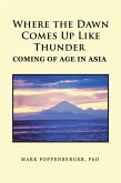 Where the Dawn Comes Up Like Thunder Coming Of Age in Asia (eBook, ePUB)