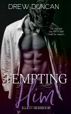 Tempting Him (Illicit Desires, #1) (eBook, ePUB) Tempting Him (Illicit Desires, #1) (eBook, ePUB)