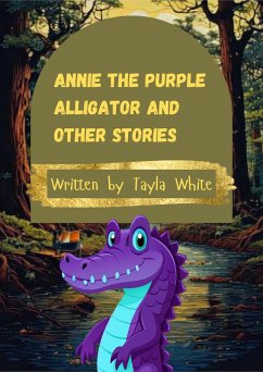 Annie the Purple Alligator and Other stories (eBook, ePUB) Cover Annie the Purple Alligator and Other stories (eBook, ePUB)