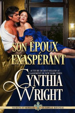 Cover Son époux exaspérant (Vauriens et Rebelles : La famille Raveneau, #6) (eBook, ePUB)