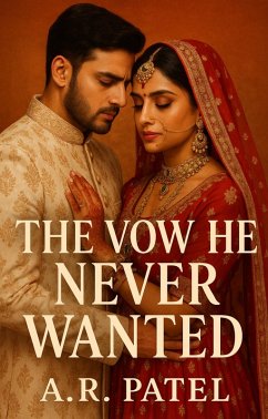 Cover The Vow He Never Wanted: A Forced Marriage Turned Fiery Romance (eBook, ePUB)
