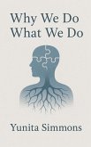 Why We Do What We Do (eBook, ePUB) Why We Do What We Do (eBook, ePUB)