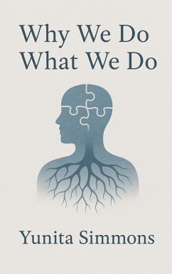 Why We Do What We Do (eBook, ePUB) - Simmons, Yunita