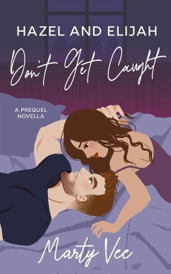 Cover Hazel and Elijah Don't Get Caught (Grand Ridge is for Lovers, #0.5) (eBook, ePUB)