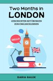 Two Months in London: Geschichten mit Übungen zum Englischlernen (eBook, ePUB) Two Months in London: Geschichten mit Übungen zum Englischlernen (eBook, ePUB)