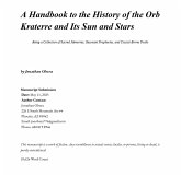 A Handbook to the History of the orb Kraterre and its sun and Stars (eBook, ePUB) A Handbook to the History of the orb Kraterre and its sun and Stars (eBook, ePUB)