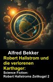 Robert Hallstrom und die verlorenen Karthager: Science Fiction: Robert Hallstroms Zeitkugel 2 (eBook, ePUB)