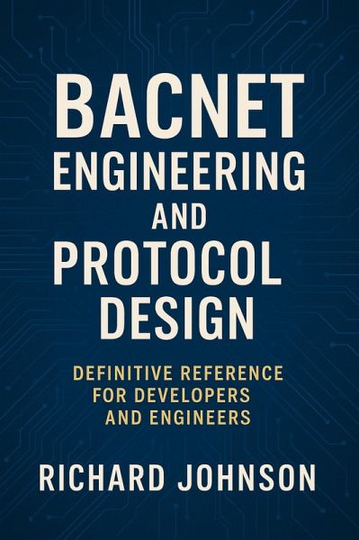 BACnet Engineering and Protocol Design (eBook, ePUB)