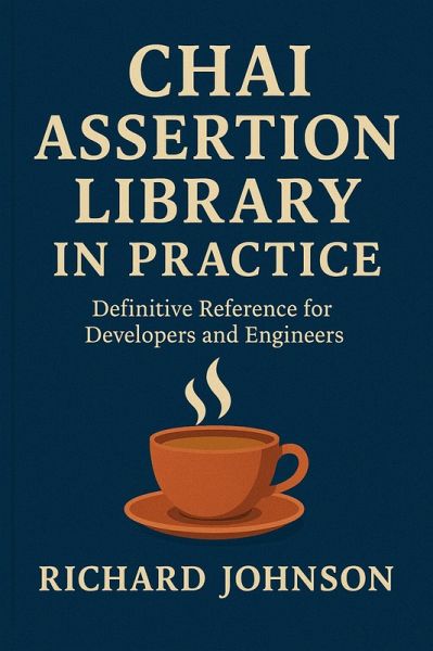 Chai Assertion Library in Practice (eBook, ePUB) Chai Assertion Library in Practice (eBook, ePUB)