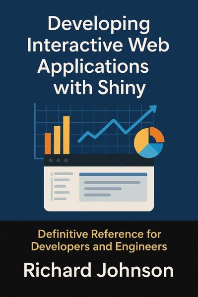 Developing Interactive Web Applications with Shiny (eBook, ePUB) Developing Interactive Web Applications with Shiny (eBook, ePUB)